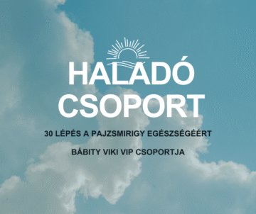 Haladó csoport - 30 lépés a pajzsmirigy egészségéért